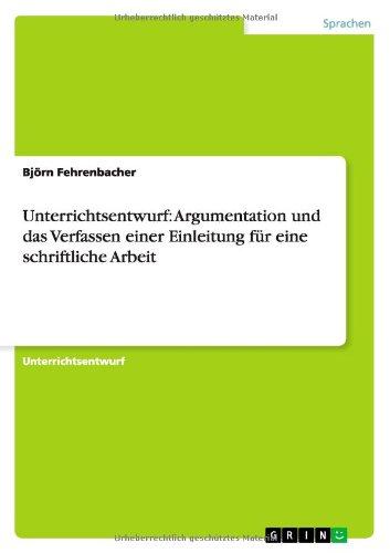 Unterrichtsentwurf: Argumentation und das Verfassen einer Einleitung für eine schriftliche Arbeit