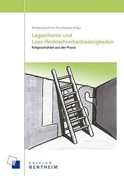 Legasthenie und Lese-Rechtschreibschwierigkeiten: Fallgeschichten aus der Praxis