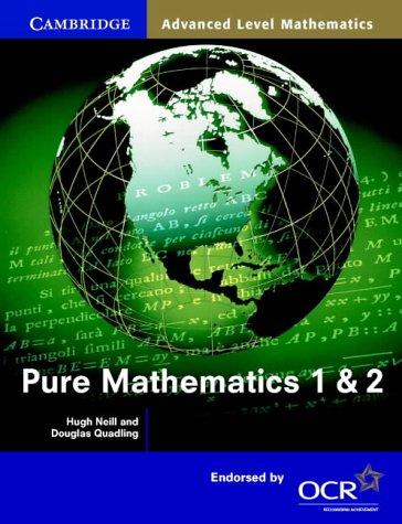 Pure Mathematics 1 and 2: (Cambridge Advanced Level Mathematics)