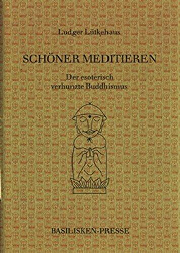 Schöner meditieren: Der esoterisch verhunzte Buddhismus (Nebensachen und Seitenblicke)