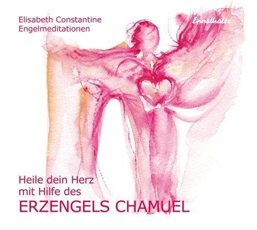 Heile dein Herz mit Hilfe des Erzengels Chamuel. CD