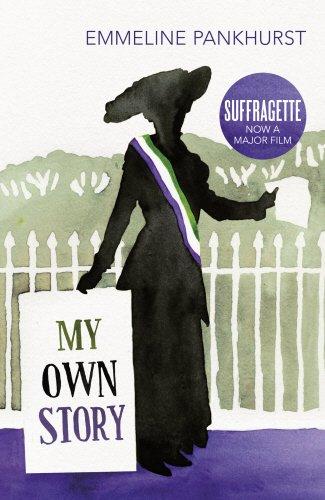 My Own Story: Inspiration for the major motion picture Suffragette