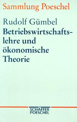 Betriebswirtschaftslehre und ökonomische Theorie