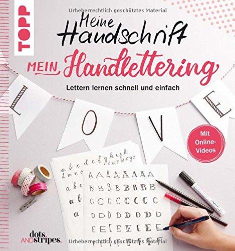 Meine Handschrift - Mein Handlettering: Lettern lernen schnell und einfach. Mit Online-Videos