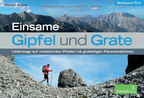 Einsame Gipfel und Grate: Unterwegs auf unbekannten Pfaden mit großartigen Panoramablicken