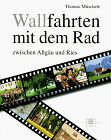 Wallfahrten mit dem Rad zwischen Allgäu und Ries