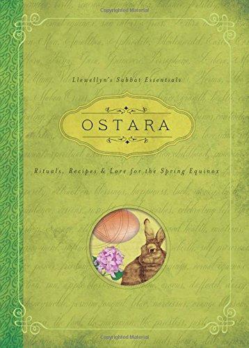 Ostara: Rituals, Recipes and Lore for the Spring Equinox (Llewellyn's Sabbat Essentials)