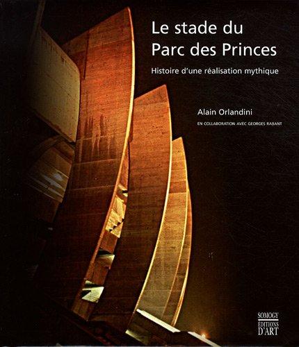 Le stade du Parc des princes : histoire d'une réalisation mythique