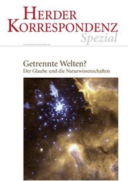 Getrennte Welten?: Der Glaube und die Naturwissenschaften