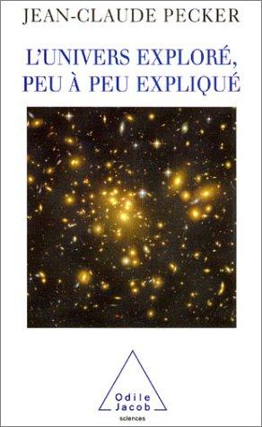 L'Univers exploré, peu à peu expliqué