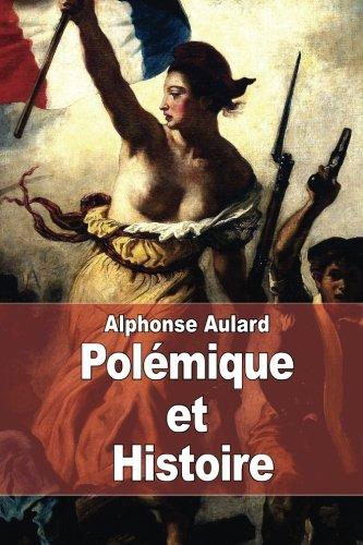 Polémique et Histoire: Questions politiques, sociales, historiques