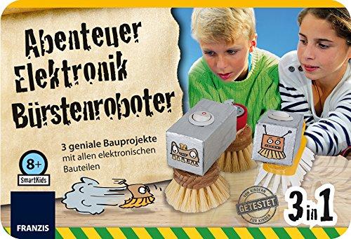 SmartKids Abenteuer Elektronik Bürstenroboter: 3 geniale Bauprojekte mit allen elektronischen Bauteilen