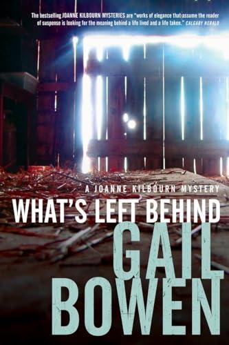 What's Left Behind (Joanne Kilbourn Mystery, Band 16)