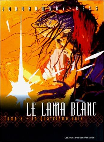 Le lama blanc. Vol. 4. La quatrième voix