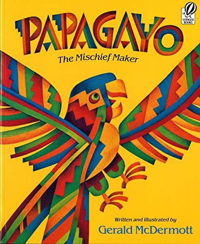 Papagayo: The Mischief Maker (A Voyager/Hbj Book)