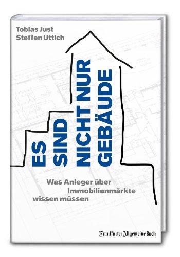 Es sind nicht nur Gebäude: Was Anleger über Immobilienmärkte wissen müssen