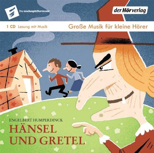 Hänsel und Gretel: Die Taschenphilharmonie. Große Musik für kleine Hörer