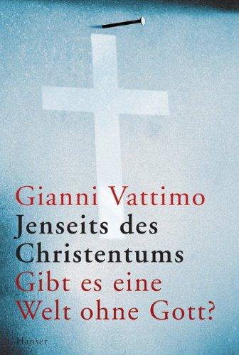 Jenseits des Christentums: Gibt es eine Welt ohne Gott?