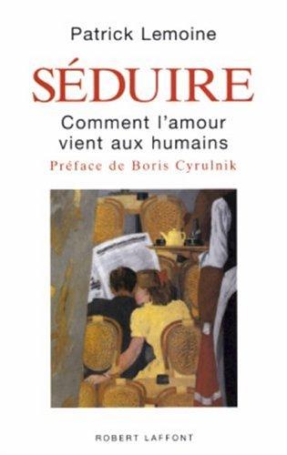 Séduire : comment l'amour vient aux humains