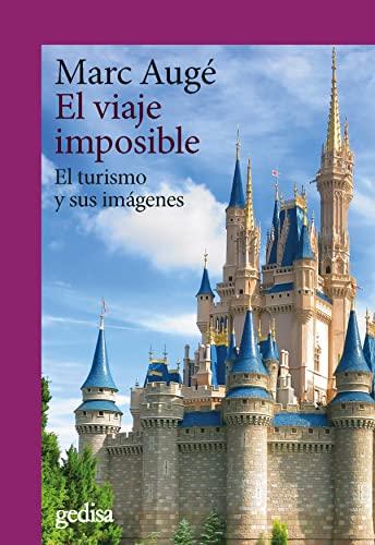 El viaje imposible: El turismo y sus imágenes (CLA-DE-MA / Antropología, Band 302706)