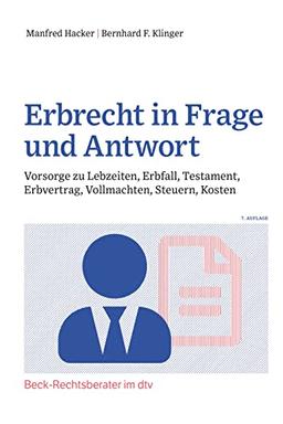 Erbrecht in Frage und Antwort: Vorsorge zu Lebzeiten, Erbfall, Testament, Erbvertrag, Vollmachten, Steuern, Kosten (Beck-Rechtsberater im dtv)