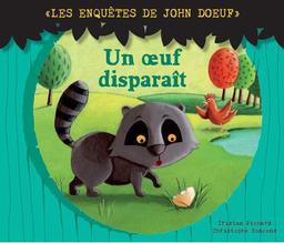 Les enquêtes de John Doeuf. Un oeuf disparaît