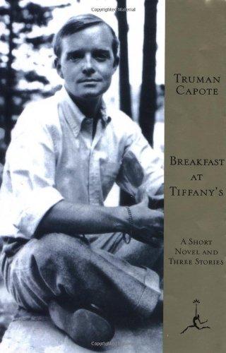 Breakfast at Tiffany's: A Short Novel and Three Stories (Modern Library)