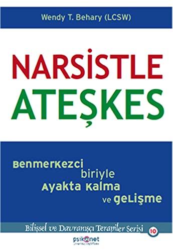 Narsistle Ateskes: Benmerkezci Biriyle Ayakta Kalma ve Gelisme: Benmerkezci Biriyle Ayakta Kalma ve Gelişme