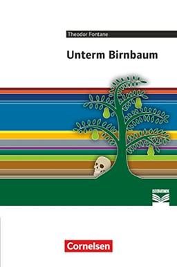 Cornelsen Literathek - Textausgaben: Unterm Birnbaum - Empfohlen für das 8.-10. Schuljahr - Textausgabe - Text - Erläuterungen - Materialien