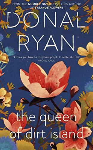 The Queen of Dirt Island: From the Booker-longlisted No.1 bestselling author of Strange Flowers