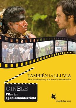 CINELE: También la lluvia: Eine Handreichung zum Film (CINELE. Film im Spanischunterricht)