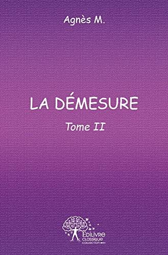 La démesure : Tome II