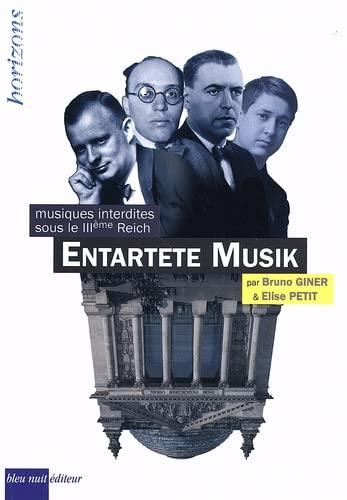 Entartete Musik : musiques interdites sous le IIIe Reich