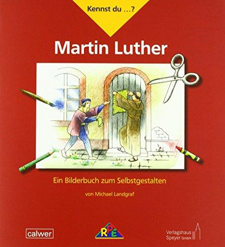 Kennst du ...? Martin Luther: Ein Bilderbuch zum Selbstgestalten