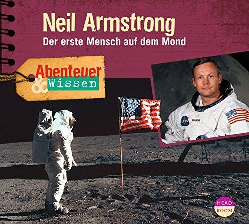 Abenteuer & Wissen: Neil Armstrong: Der erste Mensch auf dem Mond