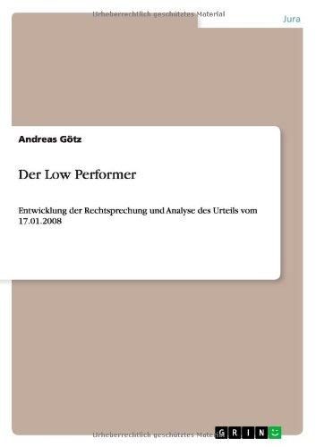 Der Low Performer: Entwicklung der Rechtsprechung und  Analyse des Urteils vom 17.01.2008