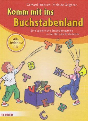 Komm mit ins Buchstabenland: Eine Entdeckungsreise in die Welt der Buchstaben