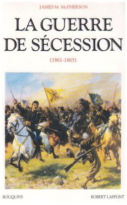 La guerre de Sécession : 1861-1865