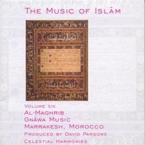 The Music of Islam, Vol. 6: Al-Maghrib, Gnawa Music, Marrakesh, Morocco