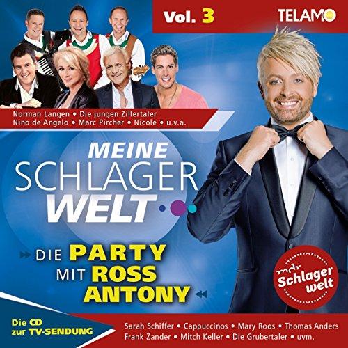 Meine Schlagerwelt - Die Party Mit Ross Antony Vol. 3