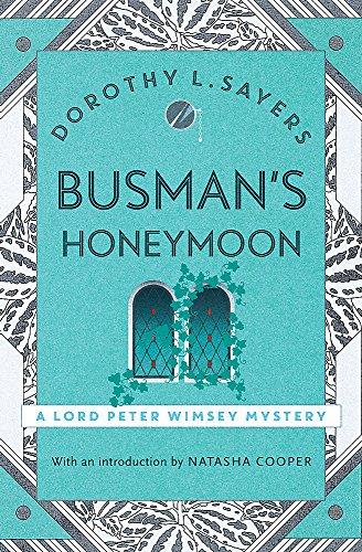 Busman's Honeymoon: Lord Peter Wimsey Book 13 (Lord Peter Wimsey Mysteries)