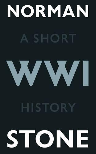 World War One: A Short History