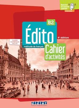 Edito, méthode de français B2 : cahier d'activités : cahier numérique inclus