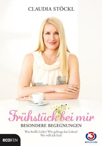 Frühstück bei mir - Besondere Begegnungen: Was heißt Liebe? Wie gelingt das Leben? Wo will ich hin?