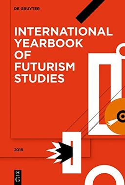 International Yearbook of Futurism Studies: 2018