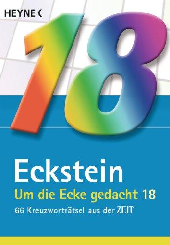 Um die Ecke gedacht 18: 66 Kreuzworträtsel aus der Zeit