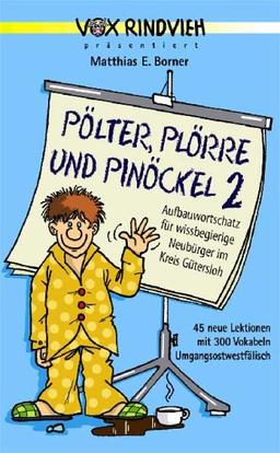 Pölter, Plörre und Pinöckel 2: Aufbauwortschatz für wissbegierige Neubürger im Kreis Gütersloh