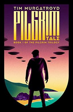 Pilgrim Tale: Book 1: The Pilgrim Trilogy (Pilgrim Trilogy, 1, Band 1)