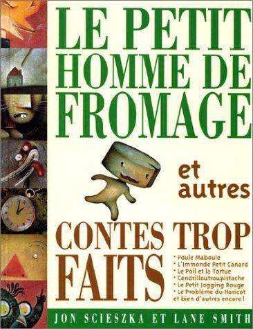 Petit homme de fromage : et autres contes