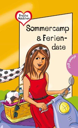 Freche Mädchen - freche Bücher!: Sommercamp & Feriendate